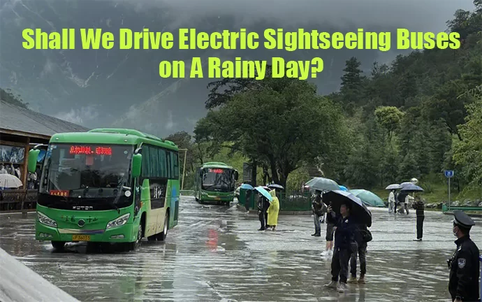 Shall We Drive Electric Sightseeing Buses on A Rainy Day?