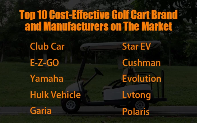 Top 10 Cost-Effective Golf Cart Brand and Manufacturers on The Market